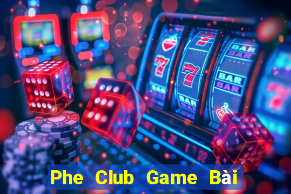 Phe Club Game Bài Poker Đổi Thưởng