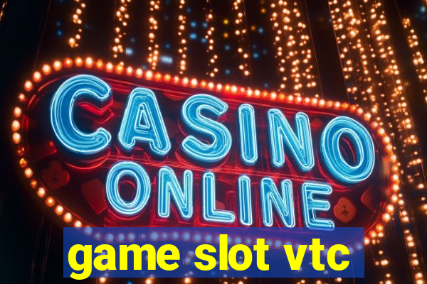 game slot vtc