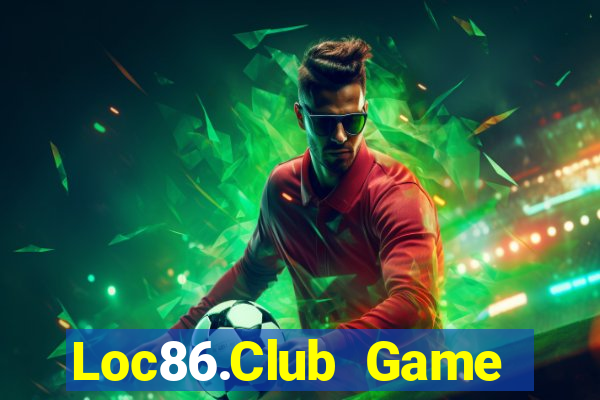 Loc86.Club Game Bài 88 Club Đổi Thưởng