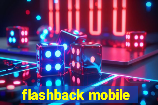 flashback mobile