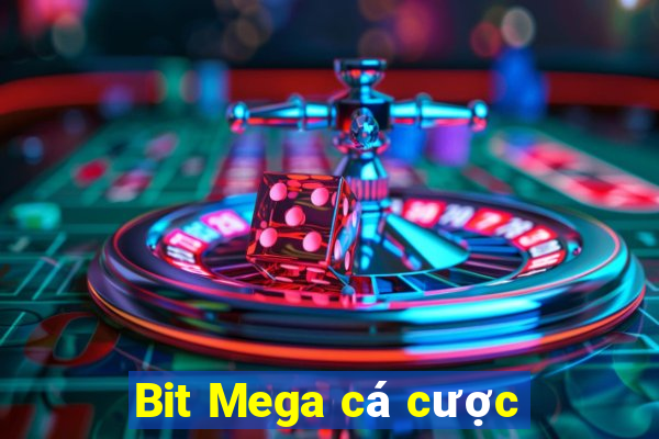 Bit Mega cá cược