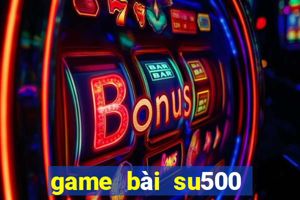 game bài su500 cho ios