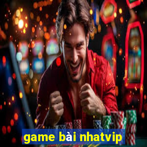 game bài nhatvip