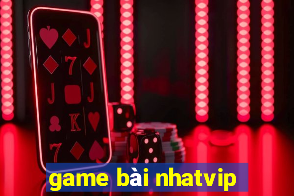 game bài nhatvip