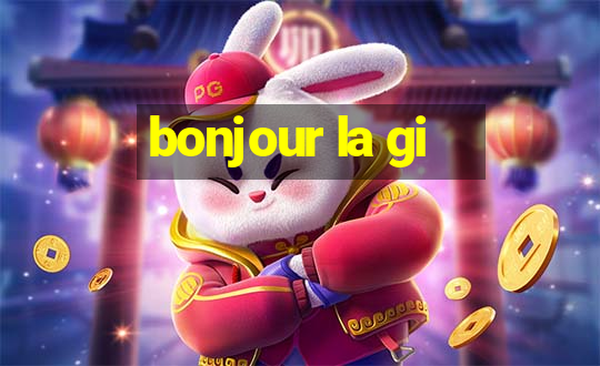 bonjour la gi