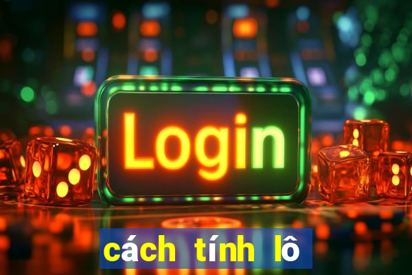 cách tính lô xiên 2 miền bắc