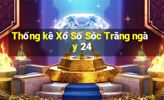 Thống kê Xổ Số Sóc Trăng ngày 24