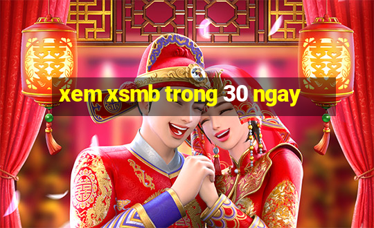 xem xsmb trong 30 ngay