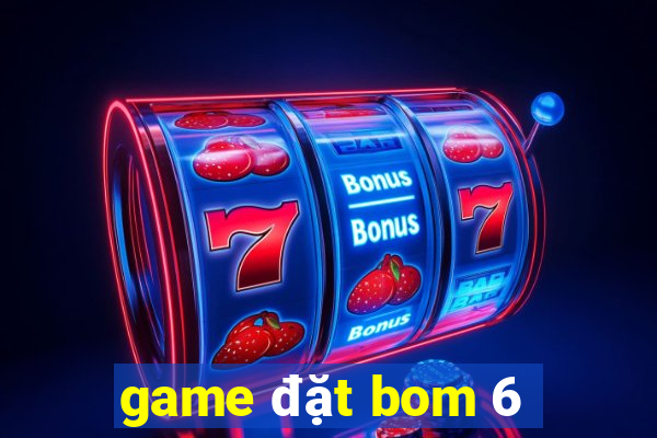 game đặt bom 6