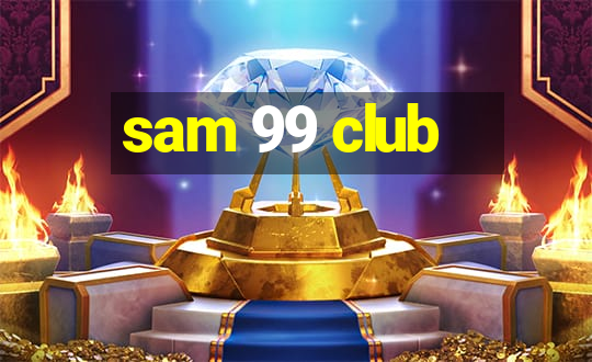 sam 99 club