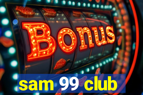 sam 99 club