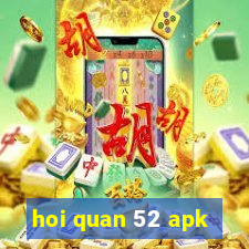 hoi quan 52 apk