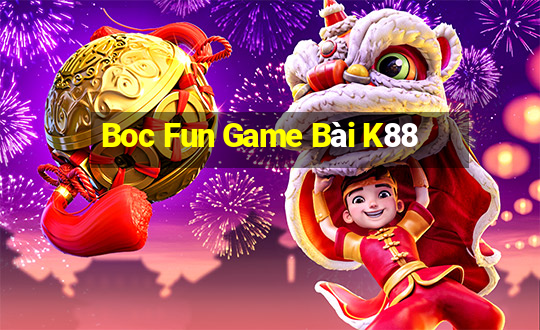 Boc Fun Game Bài K88