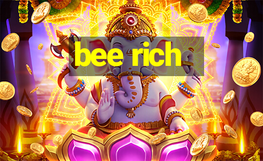 bee rich