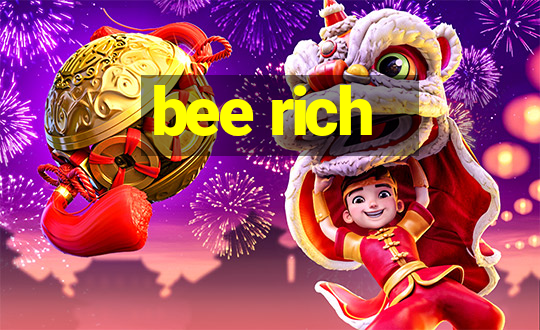 bee rich