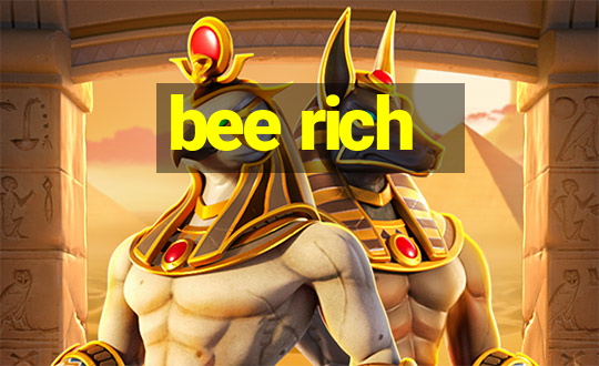 bee rich