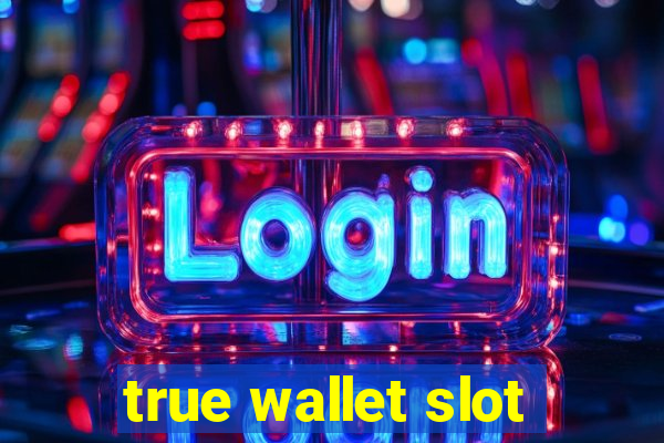 true wallet slot