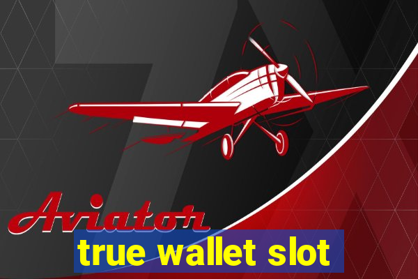 true wallet slot