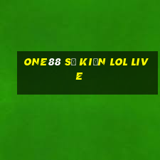 one88 Sự kiện lol Live