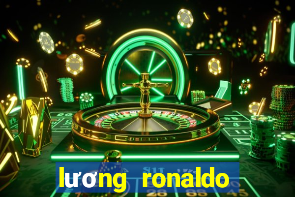 lương ronaldo tại juventus