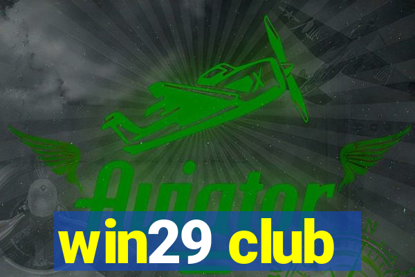 win29 club