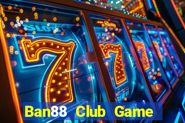 Ban88 Club Game Bài Yo88