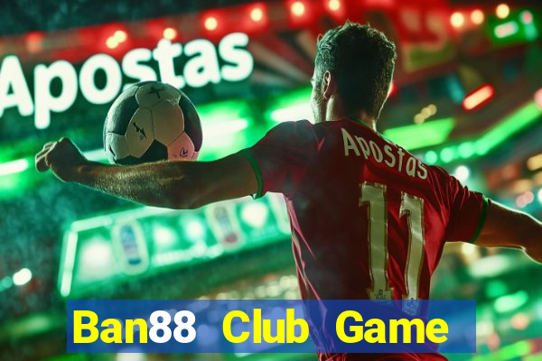 Ban88 Club Game Bài Yo88