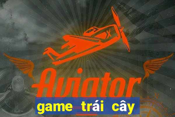 game trái cây miễn phí