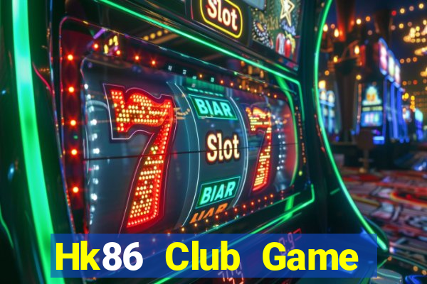 Hk86 Club Game Bài Casino