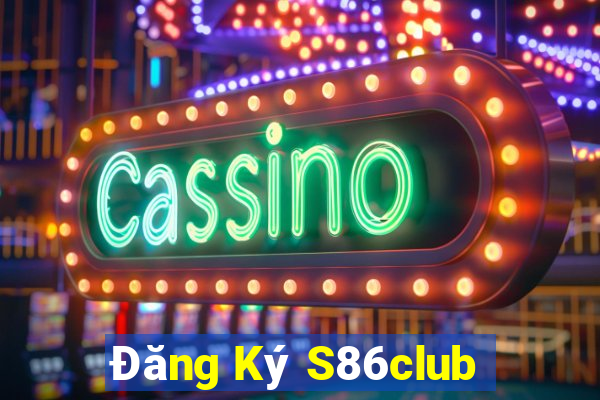 Đăng Ký S86club