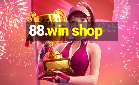 88.win shop