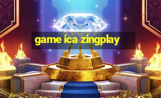 game ica zingplay