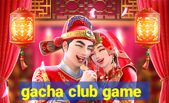 gacha club game