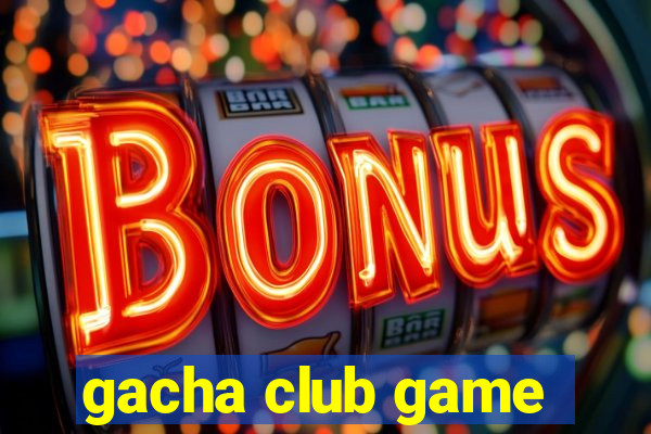 gacha club game