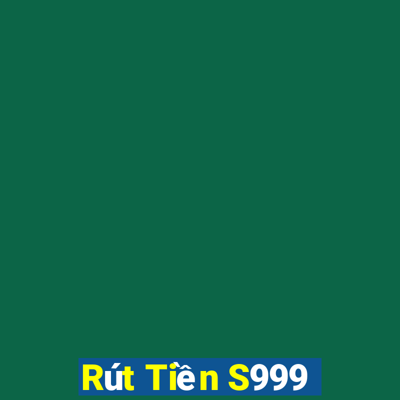 Rút Tiền S999