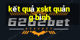 kết quả xskt quảng bình