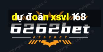 dự đoán xsvl 168