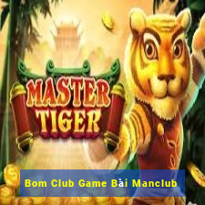 Bom Club Game Bài Manclub