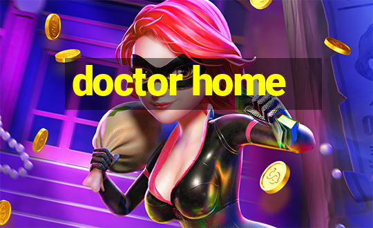 doctor home