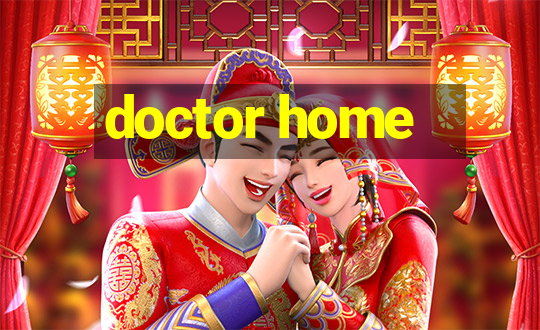 doctor home