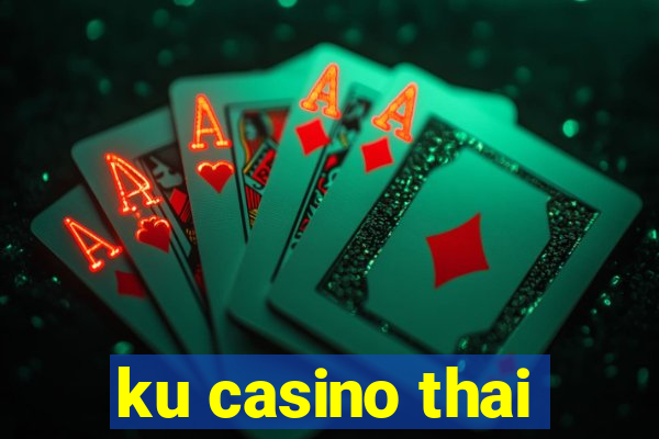 ku casino thai