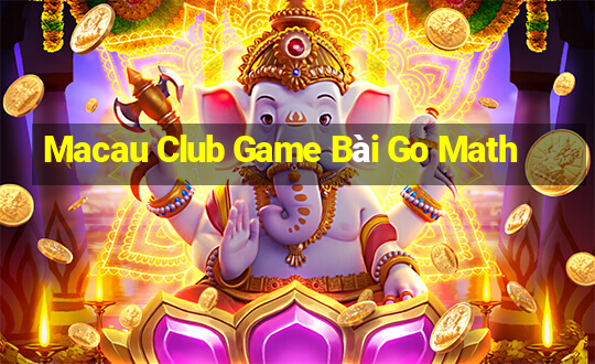 Macau Club Game Bài Go Math