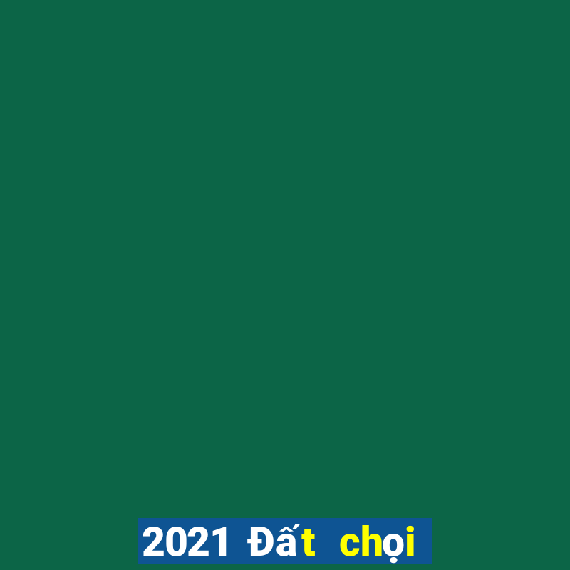 2021 Đất chọi bài địa chủ