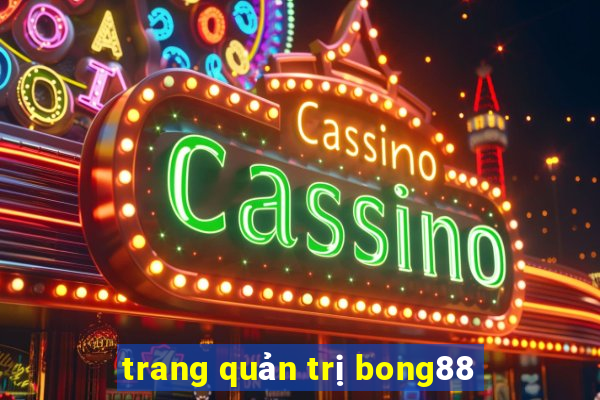 trang quản trị bong88