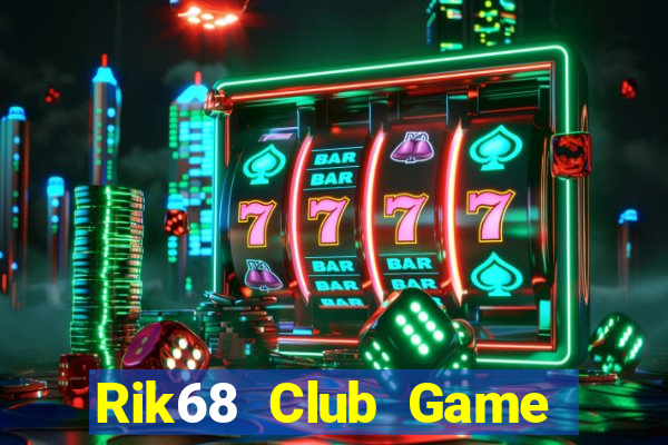 Rik68 Club Game Bài Twin