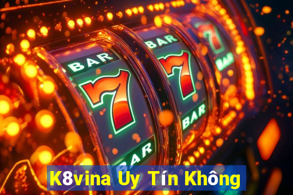 K8vina Uy Tín Không