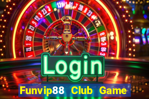 Funvip88 Club Game Bài 567