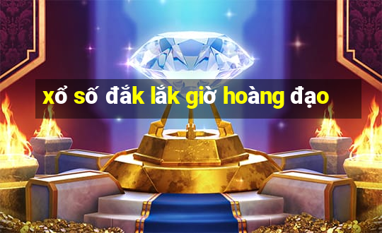 xổ số đắk lắk giờ hoàng đạo