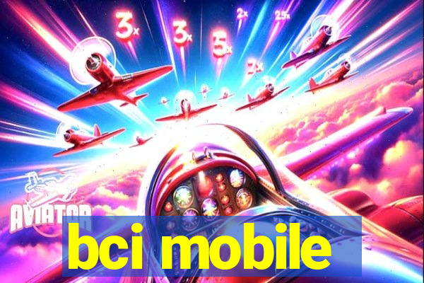 bci mobile