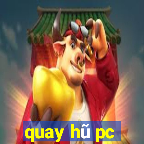 quay hũ pc